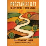 Mary Car. Nelson: Přestaň se bát - Toltécký průvodce ke svobodě ... – Hledejceny.cz
