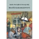 Kniha Bratři Karamazovovi - Fjodor Michajlovič Dostojevskij