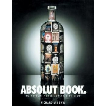 Absolut Book.: The Absolut Vodka Advertising Story Lewis Richard W. Paperback