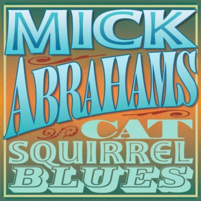 Abrahams Mick - Cat Squirrel Blues CD – Zboží Mobilmania