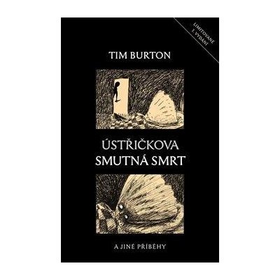 Ústřičkova smutná smrt a jiné příběhy - Burton Tim