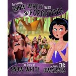 Seriously, Snow White Was SO Forgetful! - The Story of Snow White as Told by the Dwarves Loewen NancyPaperback – Hledejceny.cz