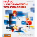 Právo v informačních technologiích - Bohumír Štědroň, Miroslav Ludvík – Hledejceny.cz