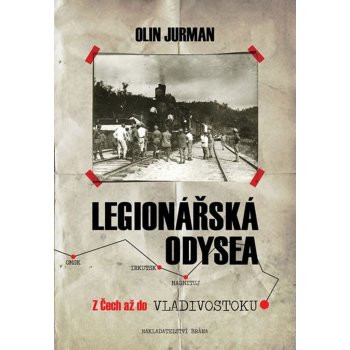 Legionářská odysea - Z Čech až do Vladivostoku