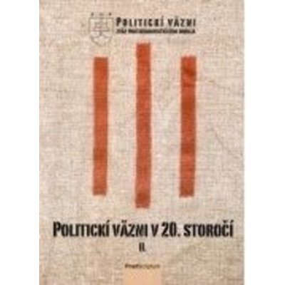 Politickí väzni v 20. storočí - kolektiv – Zbozi.Blesk.cz