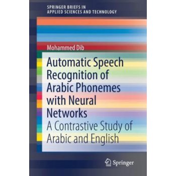 Automatic Speech Recognition of Arabic Phonemes with Neural Networks