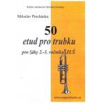 50 etud pro trubku pro žáky 2.-3. ročníku ZUŠ Miloslav Procházka – Hledejceny.cz