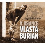 V brance Vlasta Burian. Fotbalová kariéra krále komiků - Ivan Vápenka – Zbozi.Blesk.cz