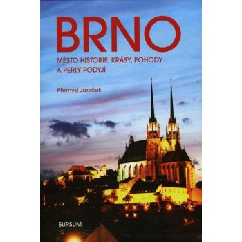 Brno město historie, krásy, pohody a perly Podyjí