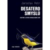 Kniha Desatero smyslů - Jak lidé a zvířata vnímají okolní svět - Jaroslav Petr
