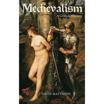 A Critical History Medievalism