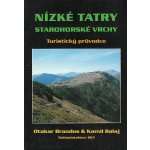 Nízké Tatry Starohorské vrchy Turistický průvodce Otakar Bs Kamil Balaj – Hledejceny.cz
