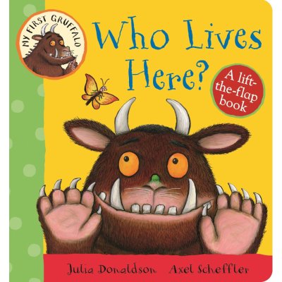 My First Gruffalo: Who Lives Here?