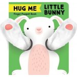 Hug Me Little Bunny: Finger Puppet Book: Finger Puppet Books, Baby Board Books, Sensory Books, Bunny Books for Babies, Touch and Feel Books Chronicle BooksBoard Books – Hledejceny.cz