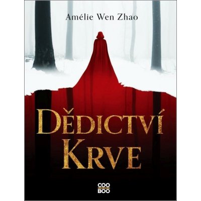 Dědictví krve - Amélie Wen Zhao, Amélie Wen Zhao – Zboží Mobilmania