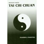 Tai Chi Chuan. Filozofia i taktyka – Hledejceny.cz