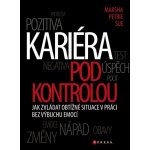 Kariéra pod kontrolou - Sue Marsha Petrie – Hledejceny.cz