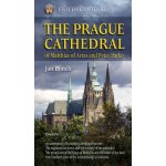 The Prague Cathedral of Matthias of Arras and Peter Parler - Boněk Jan – Hledejceny.cz