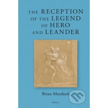 The Reception of the Legend of Hero and Leander - Brian Oliver Murdoch
