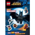 LEGO® Super Heroes. DC Comics. Zadanie: naklejanie! - Praca zbiorowa – Hledejceny.cz