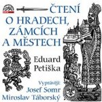 Čtení o hradech, zámcích a městech - Eduard Petiška - 2CD - čte Josef Somr a Miroslav Táborský – Zboží Dáma