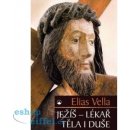 Ježíš - Lékař těla i duše - Elias Vella