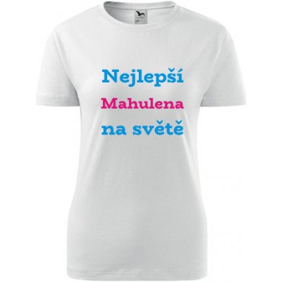 Bílé dámské tričko nejlepší Mahulena na světě tričko se jménem – Hledejceny.cz