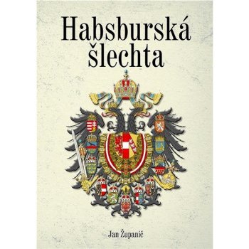 Habsburská šlechta - Jan Županič