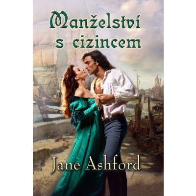 Manželství s cizincem - Jane Ashford – Hledejceny.cz