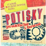 Potisky - praktické i hravé. 52 nápadů na ručně zhotovená razítka - Traci Bunkersová - Slovart – Zbozi.Blesk.cz