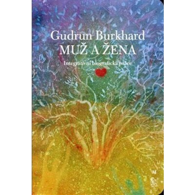 Muž a žena - Integrativní biografická práce - Gudrun Burghardt
