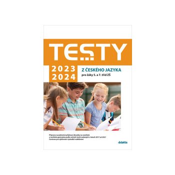 Testy 2023-2024 z českého jazyka pro žáky 5. a 7. tříd ZŠ - Petra Adámková; Markéta Buchtová; Šárka Dohnalová