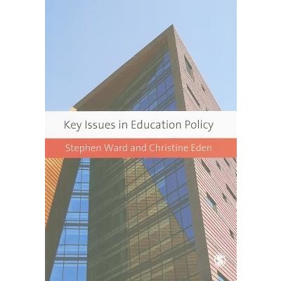 Key Issues in Education Policy - C. Eden, S. Ward