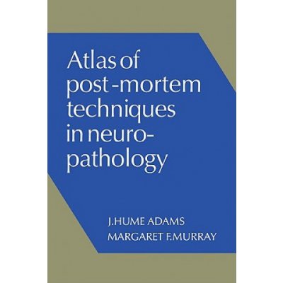 Atlas of Post-Mortem Techniques in Neuropathology