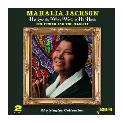 Mahalia Jackson - He'S Got The Whole World In His Hands - The Singles Collection CD – Hledejceny.cz