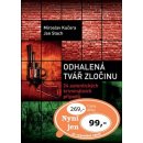 Odhalená tvář zločinu - 24 autentických kriminálních případů - Miroslav Kučera, Jan Stach