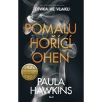 Pomalu hořící oheň - Paula Hawkins – Hledejceny.cz