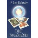 Tarot pro začátečníky - Hollander P. Scott