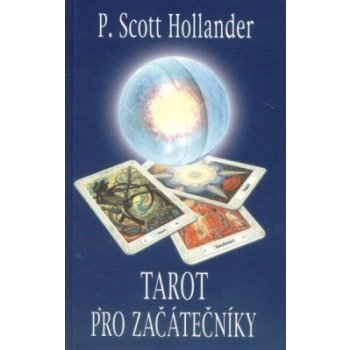 Tarot pro začátečníky - Hollander P. Scott