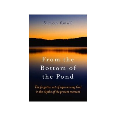 From the Bottom of the Pond - Simon Small – Hledejceny.cz