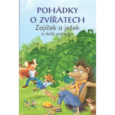 Pohádky o zvířatech Zajíček a ježek -- a další pohádky – Zbozi.Blesk.cz