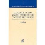 Uznání a výkon cizích rozhodnutí v České republice – Hledejceny.cz