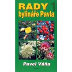 Rady bylináře Pavla 1 - Pavel Váňa, Zdeněk, Ladislav Drahokoupil – Sleviste.cz