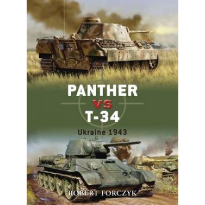 34 Panther vs. T Ukraine 1943 R. Forczyk – Hledejceny.cz