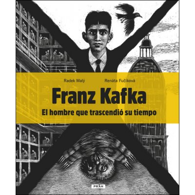 Franz Kafka - El hombre que trascendió su tiempo - Malý Radek, Fučíková Renáta