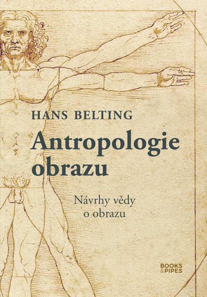 Antropologie obrazu - Návrhy vědy o obrazu - Belting Hans