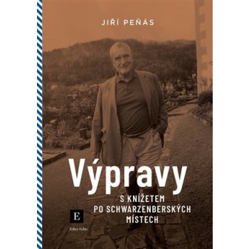 Výpravy s knížetem po schwarzenberských místech - Jiří Peňás