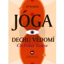 Jóga dechu vědomí. Čit-Prána Tantra - Jiří Krutina