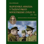 Slovenská armáda v ťažení proti Sovietskemu zväzu II. 1941-1944 - Pavel Mičianik – Hledejceny.cz