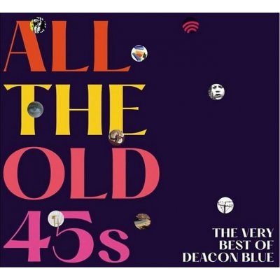 Deacon Blue : All The Old 45S - The Very Best Of CD